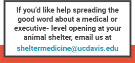 Email your job openings to us at sheltermedicine@ucdavis.edu