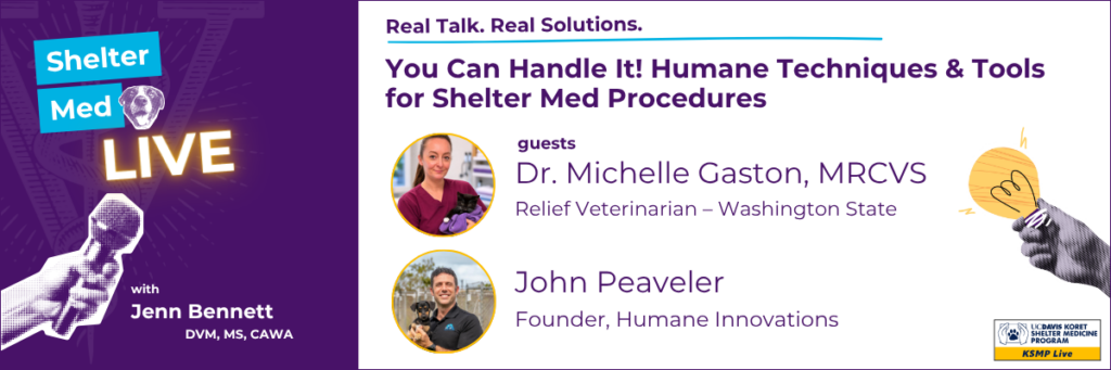 purple and white promo image for Shelter Med Live with photos of this month's guests and episode title You Can Handle It! Humane Techniques and Tools for Shelter Med Procedures